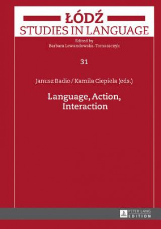 Książka Language, Action, Interaction Janusz Badio