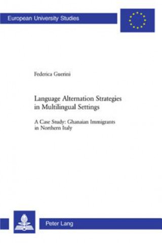 Livre Language Alternation Strategies in Multilingual Settings Federica Guerini