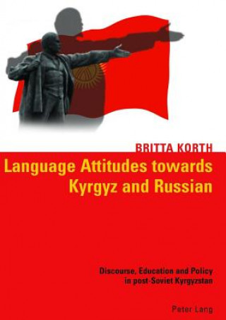 Kniha Language Attitudes Towards Kyrgyz and Russian Britta Korth