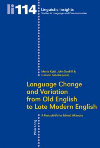 Könyv Language Change and Variation from Old English to Late Modern English Merja Kytö
