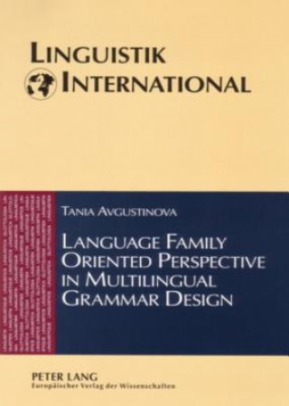 Книга Language Family Oriented Perspective in Multilingual Grammar Design Tania Avgustinova