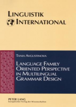 Kniha Language Family Oriented Perspective in Multilingual Grammar Design Tania Avgustinova