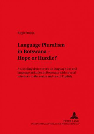 Könyv Language Pluralism in Botswana - Hope or Hurdle? Birgit Smieja