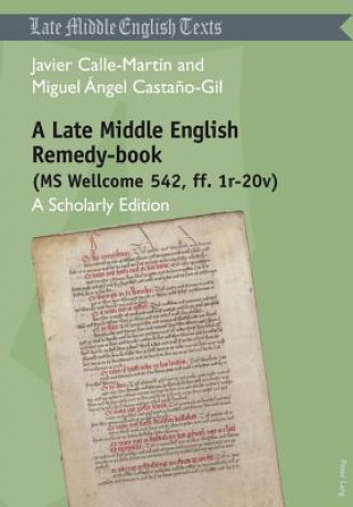 Książka Late Middle English Remedy-book (MS Wellcome 542, ff. 1r-20v) Javier Calle-Martin
