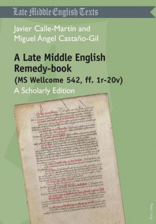 Книга Late Middle English Remedy-book (MS Wellcome 542, ff. 1r-20v) Javier Calle-Martin