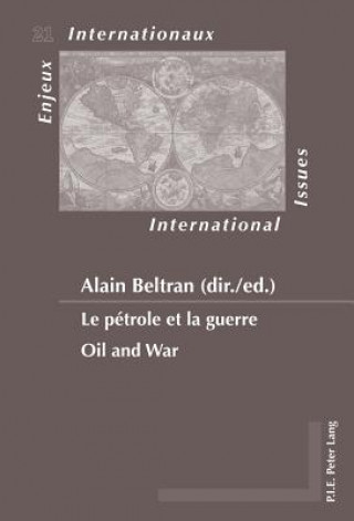 Libro Le petrole et la guerre / Oil and War Alain Beltran