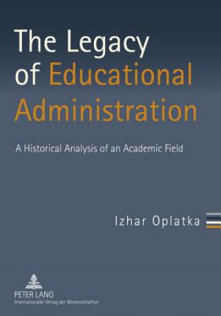 Книга Legacy of Educational Administration Izhar Oplatka