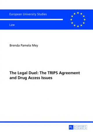 Książka Legal Duel: The TRIPS Agreement and Drug Access Issues Brenda Pamela Mey