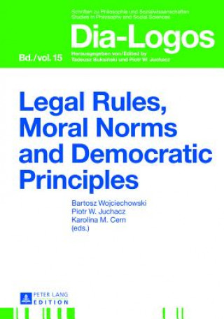 Książka Legal Rules, Moral Norms and Democratic Principles Bartosz Wojciechowski