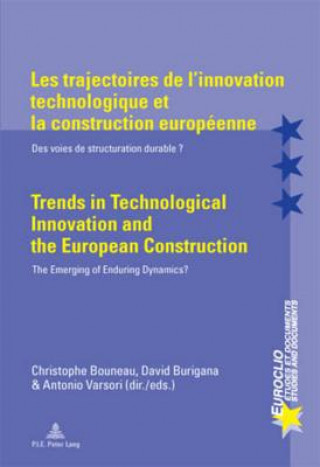 Kniha Les trajectoires de l'innovation technologique et la construction europeenne / Trends in Technological Innovation and the European Construction Christophe Bouneau