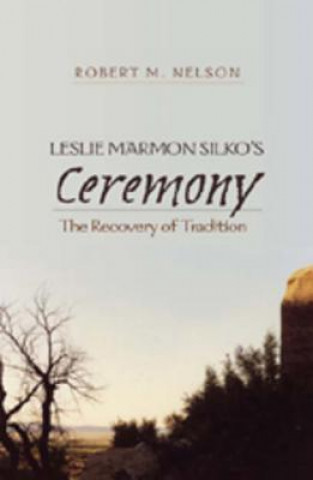 Książka Leslie Marmon Silko's "Ceremony" Robert M. Nelson