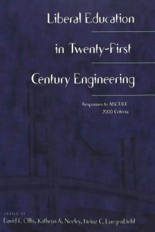 Kniha Liberal Education in Twenty-First Century Engineering David F. Ollis