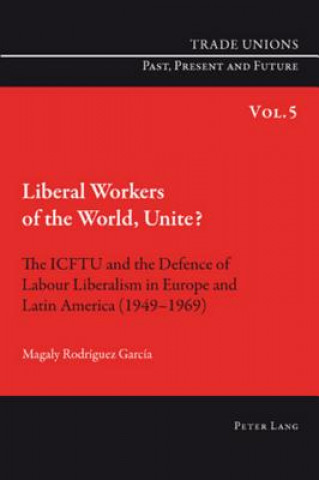 Kniha Liberal Workers of the World, Unite? Magaly Rodríguez García