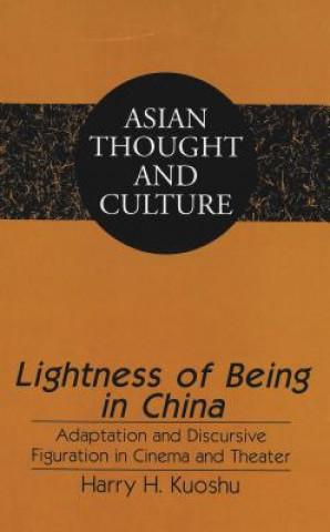 Book Lightness of Being in China Harry H. Kuoshu