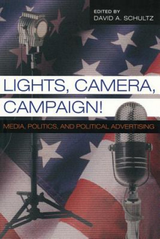 Carte Lights, Camera, Campaign! David A. Schultz