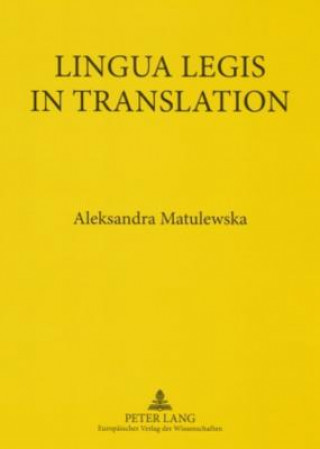 Kniha Lingua Legis in Translation Aleksandra Matulewska