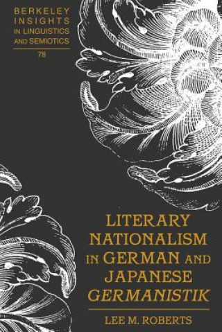 Buch Literary Nationalism in German and Japanese "Germanistik" Lee M. Roberts