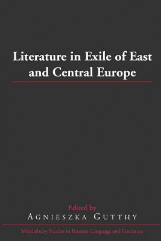 Książka Literature in Exile of East and Central Europe Agnieszka Gutthy