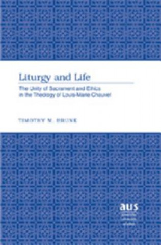 Livre Liturgy and Life Timothy M. Brunk