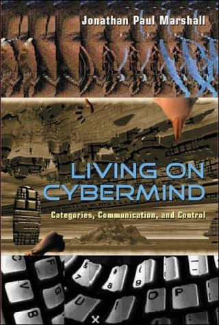 Carte Living on Cybermind Jonathan Paul Marshall