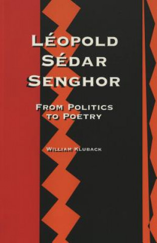 Kniha Leopold Sedar Senghor William Kluback