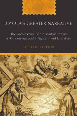 Kniha Loyola's Greater Narrative Frederic Conrod