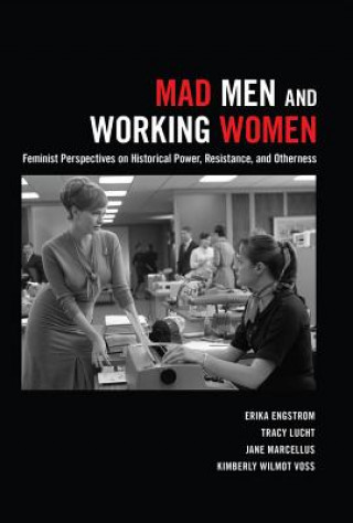 Kniha Mad Men and Working Women Erika Engstrom