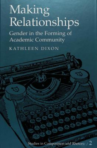 Knjiga Making Relationships Kathleen Dixon