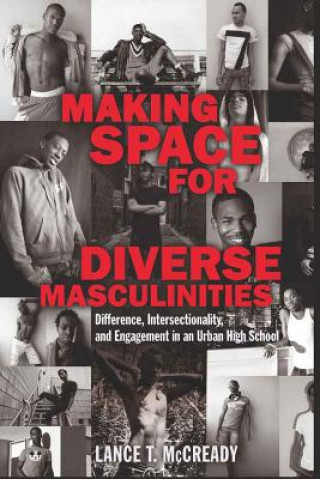 Kniha Making Space for Diverse Masculinities Lance T. McCready