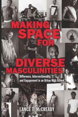 Carte Making Space for Diverse Masculinities Lance T. McCready
