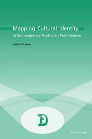 Libro Mapping Cultural Identity in Contemporary Australian Performance Helena Grehan