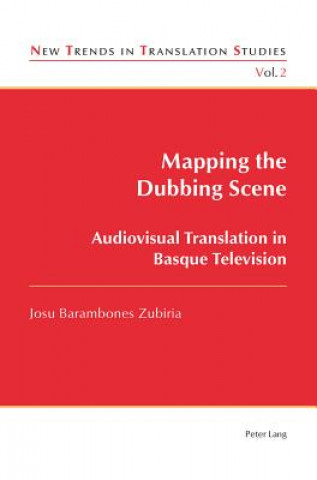 Könyv Mapping the Dubbing Scene Josu Barambones Zubiria