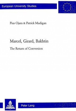 Kniha Marcel, Girard, Bakhtin Pius Ojara