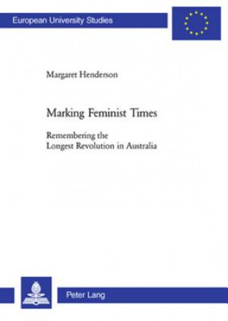 Libro Marking Feminist Times Margaret Henderson