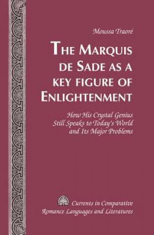 Kniha Marquis de Sade as a Key Figure of Enlightenment Moussa Traore