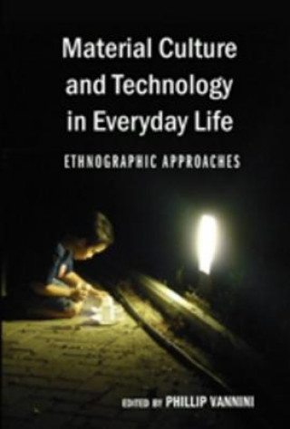 Livre Material Culture and Technology in Everyday Life Phillip Vannini