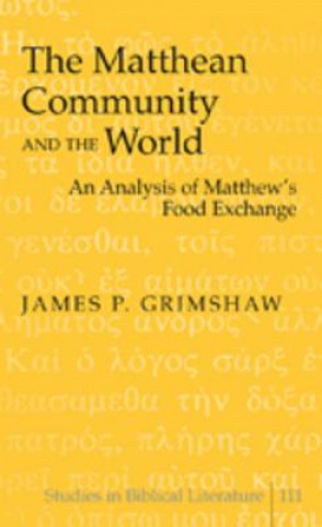 Knjiga Matthean Community and the World James P. Grimshaw