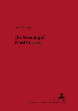 Könyv Meaning of Word Classes Lajos Marosan