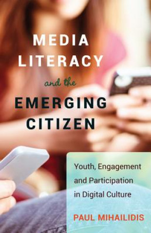 Carte Media Literacy and the Emerging Citizen Paul Mihailidis