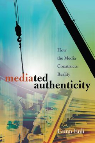 Kniha Mediated Authenticity Gunn Enli