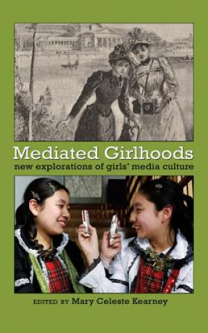 Kniha Mediated Girlhoods Mary Celeste Kearney