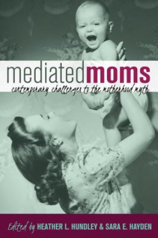 Книга Mediated Moms Heather L. Hundley