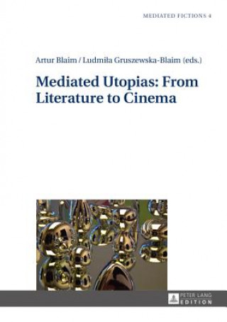 Buch Mediated Utopias: From Literature to Cinema Artur Blaim