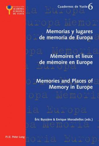 Kniha Memorias y lugares de memoria de Europa- Memoires et lieux de memoire en Europe- Memories and Places of Memory in Europe Éric Bussi?re