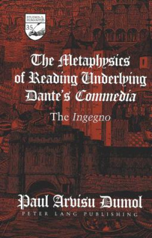 Carte Metaphysics of Reading Underlying Dante's Commedia Paul Arvisu Dumol
