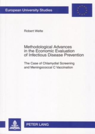 Carte Methodological Advances in the Economic Evaluation of Infectious Disease Prevention Robert Welte