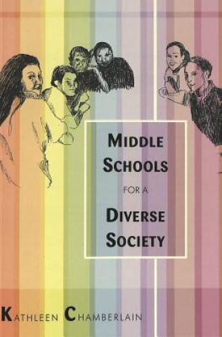 Kniha Middle Schools for a Diverse Society Kathleen P. Chamberlain
