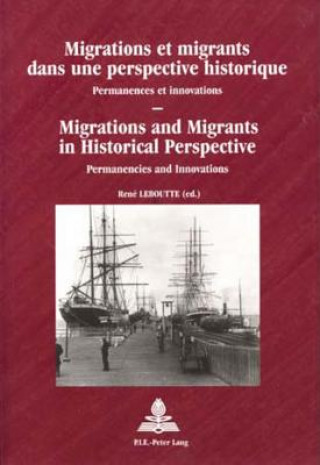 Kniha Migrations and Migrants in Historical Perspective René Leboutte