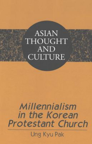 Carte Millennialism in the Korean Protestant Church Ung Kyu Pak