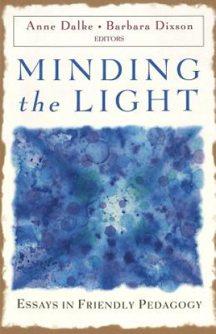 Könyv Minding the Light Anne Dalke